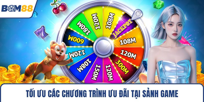 Tối ưu các chương trình ưu đãi tại sảnh game