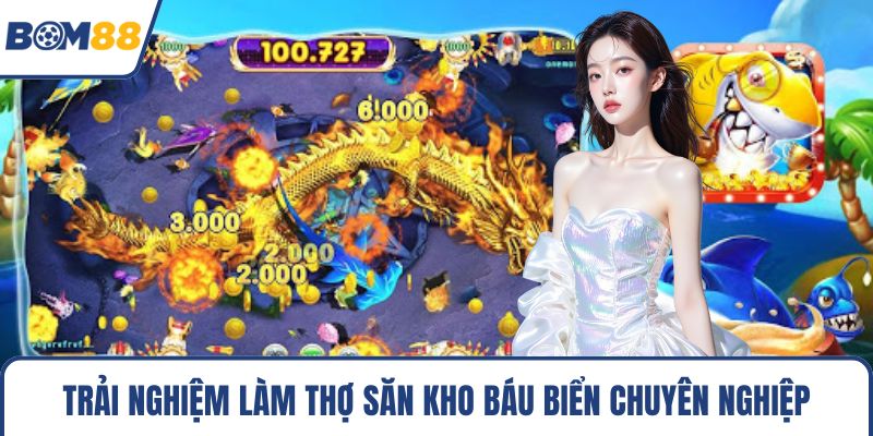 Trải nghiệm làm thợ săn kho báu biển chuyên nghiệp